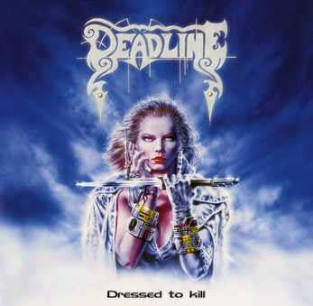 Deadline – Dressed To Kill