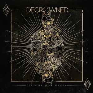 Decrowned – Persona Non Grata