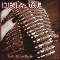 Deja Vu – Bullets To Spare