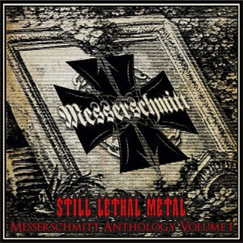 Messerschmitt – Still Lethal Metal - Anthology Vol.1