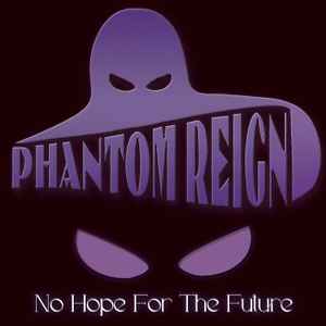 Phantom Reign – No Hope For The Future