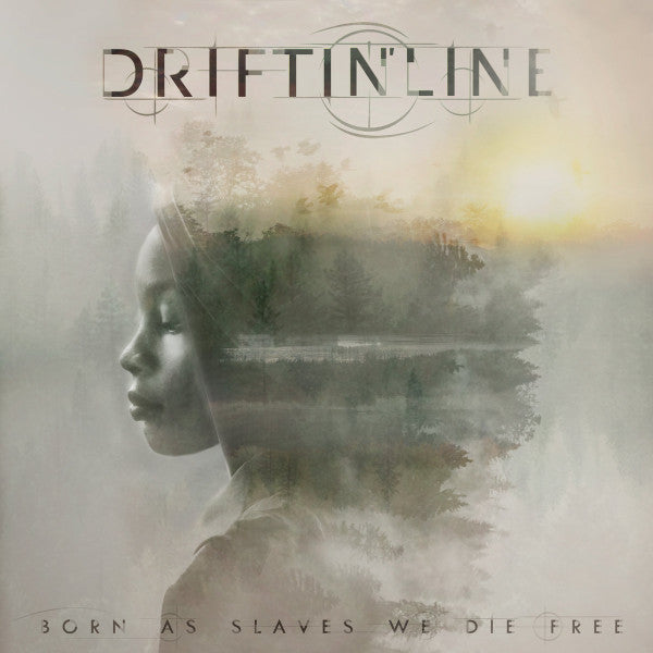 Driftin'Line - Born as Slaves We die Free