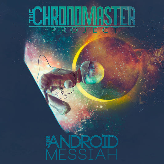 The Chronomaster Project – The Android Messiah