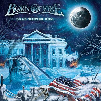 Born Of Fire – Dead Winter Sun