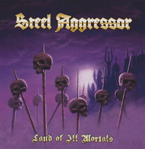 Steel Aggressor – Land of Ill Mortals