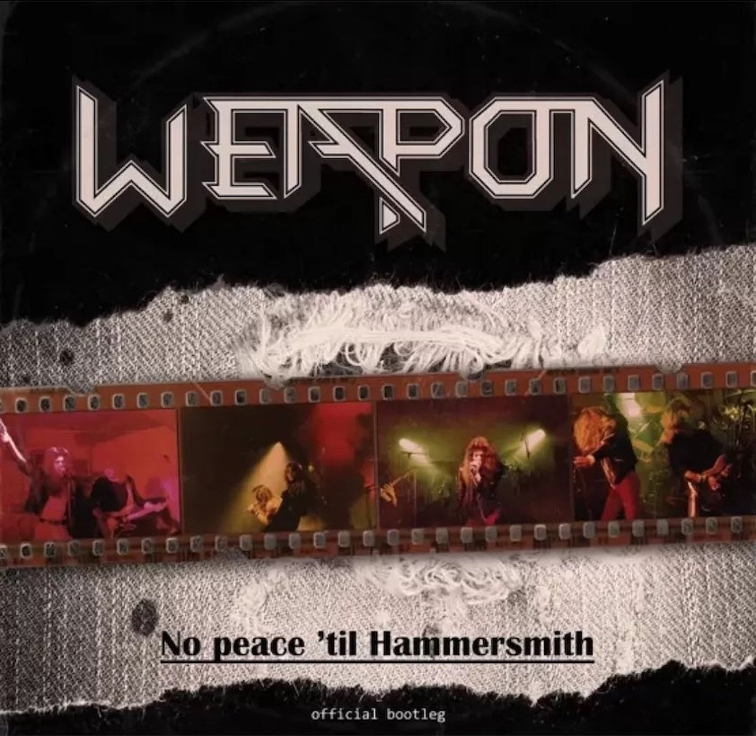 Weapon ‎– No Peace 'Til Hammersmith