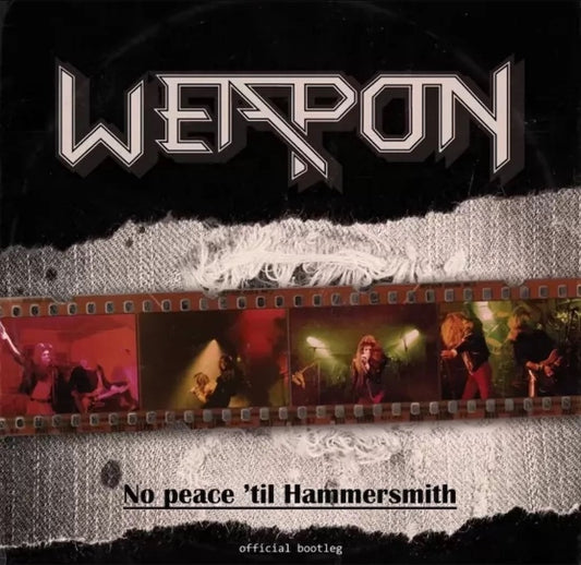 Weapon ‎– No Peace 'Til Hammersmith